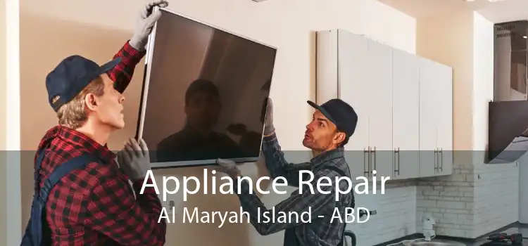 Appliance Repair Al Maryah Island - ABD