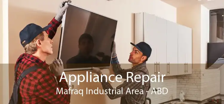 Appliance Repair Mafraq Industrial Area - ABD