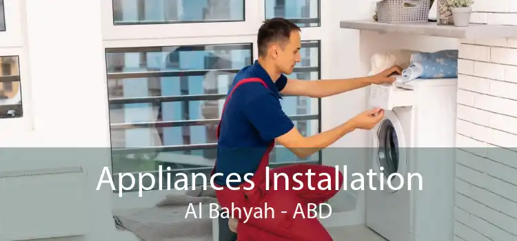 Appliances Installation Al Bahyah - ABD