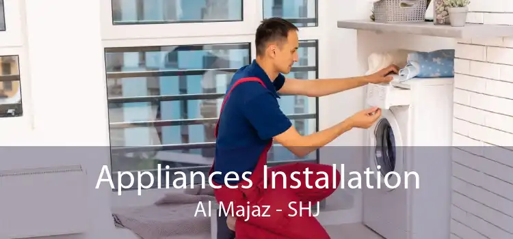 Appliances Installation Al Majaz - SHJ