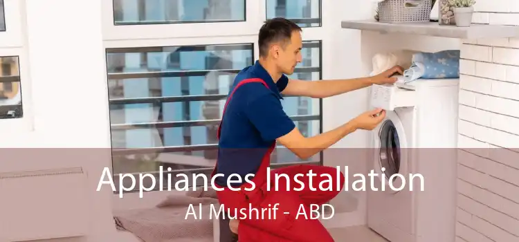 Appliances Installation Al Mushrif - ABD