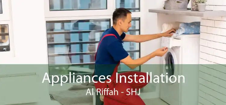 Appliances Installation Al Riffah - SHJ