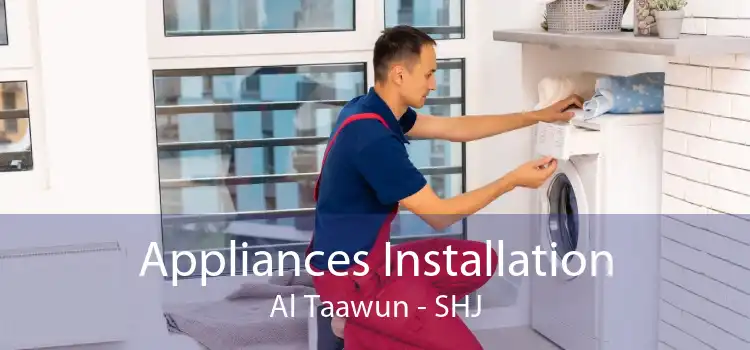 Appliances Installation Al Taawun - SHJ