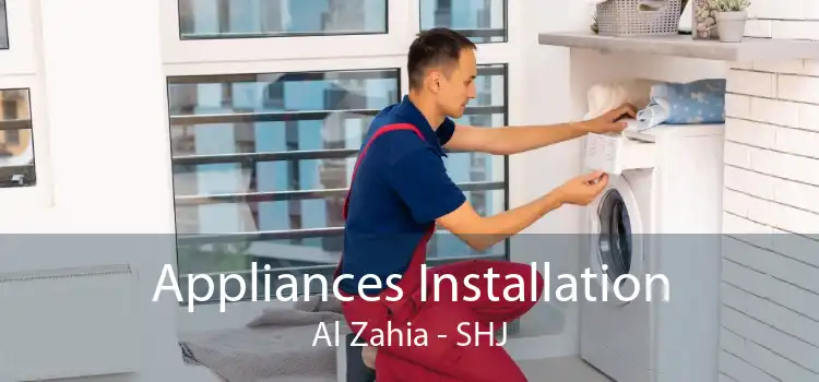 Appliances Installation Al Zahia - SHJ