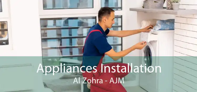 Appliances Installation Al Zohra - AJM