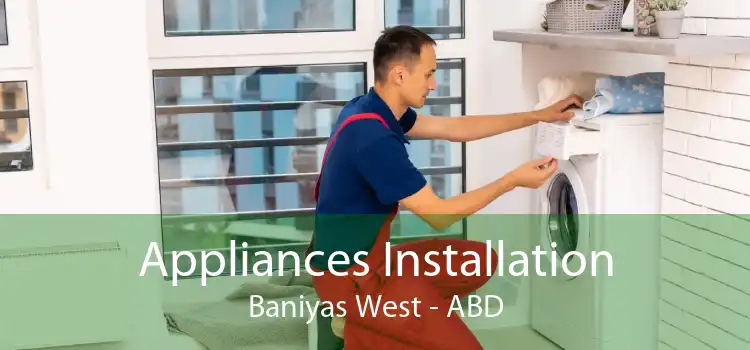 Appliances Installation Baniyas West - ABD