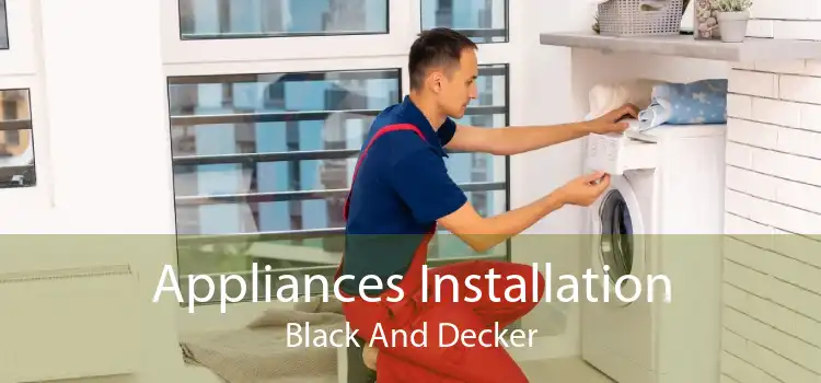 Appliances Installation Black And Decker