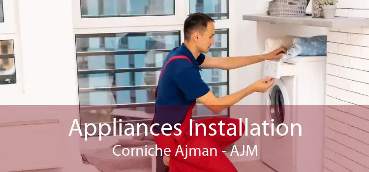 Appliances Installation Corniche Ajman - AJM