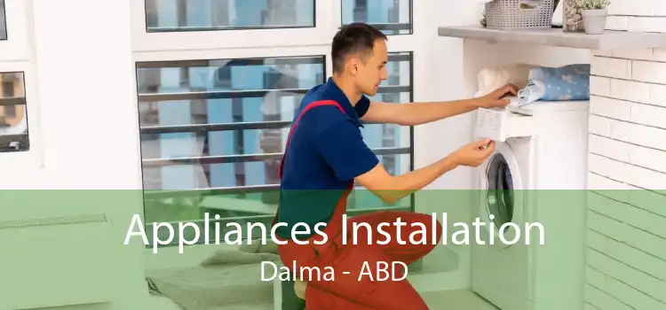 Appliances Installation Dalma - ABD