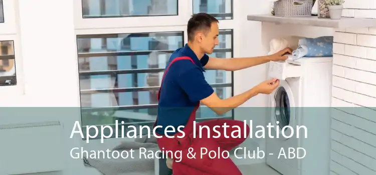 Appliances Installation Ghantoot Racing & Polo Club - ABD