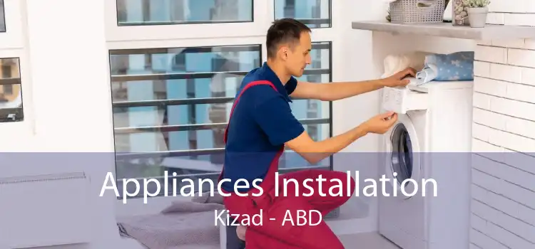 Appliances Installation Kizad - ABD