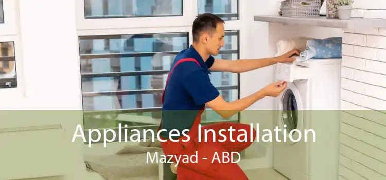 Appliances Installation Mazyad - ABD