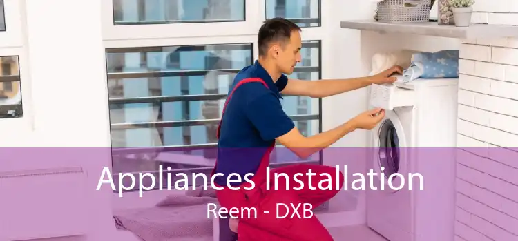 Appliances Installation Reem - DXB