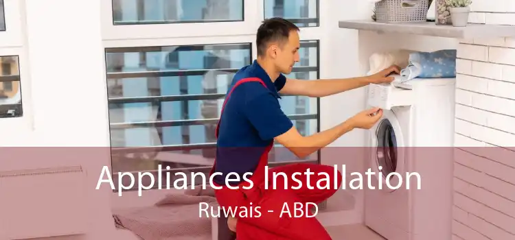 Appliances Installation Ruwais - ABD