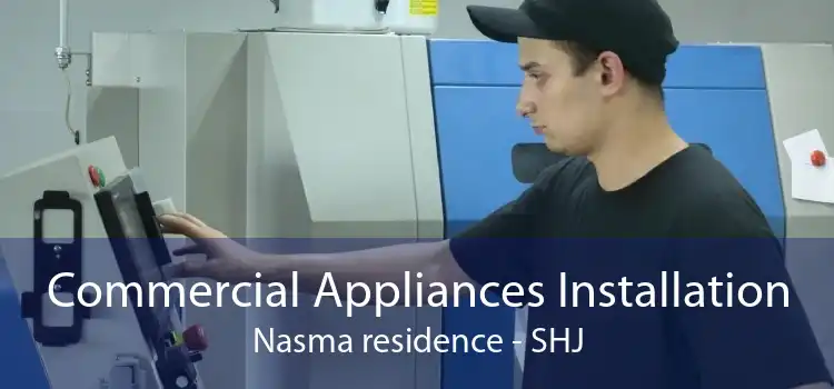 Commercial Appliances Installation Nasma residence - SHJ