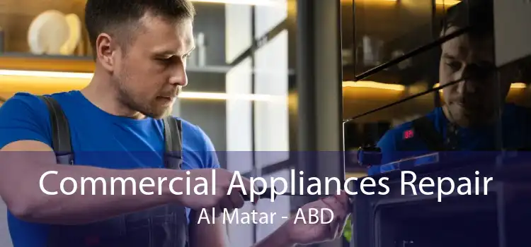 Commercial Appliances Repair Al Matar - ABD