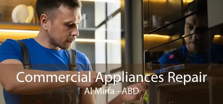 Commercial Appliances Repair Al Mirfa - ABD