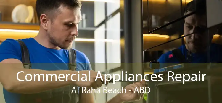 Commercial Appliances Repair Al Raha Beach - ABD