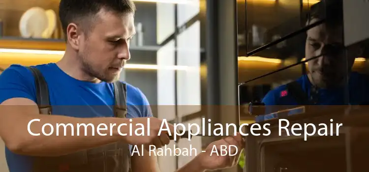 Commercial Appliances Repair Al Rahbah - ABD