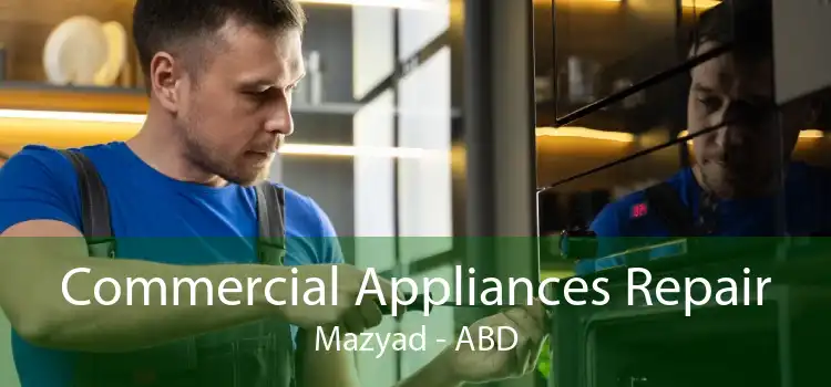 Commercial Appliances Repair Mazyad - ABD