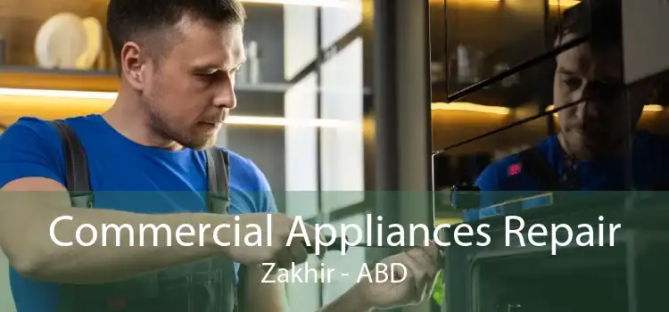 Commercial Appliances Repair Zakhir - ABD