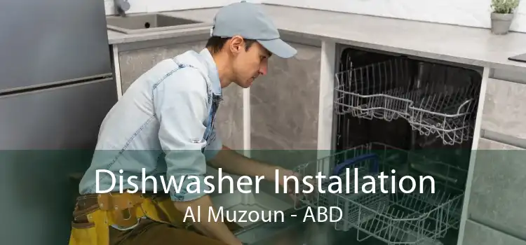 Dishwasher Installation Al Muzoun - ABD