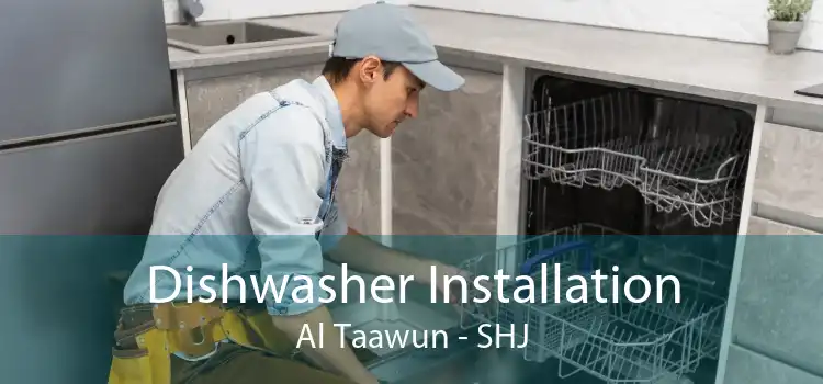 Dishwasher Installation Al Taawun - SHJ