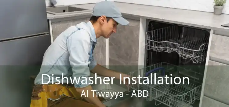 Dishwasher Installation Al Tiwayya - ABD