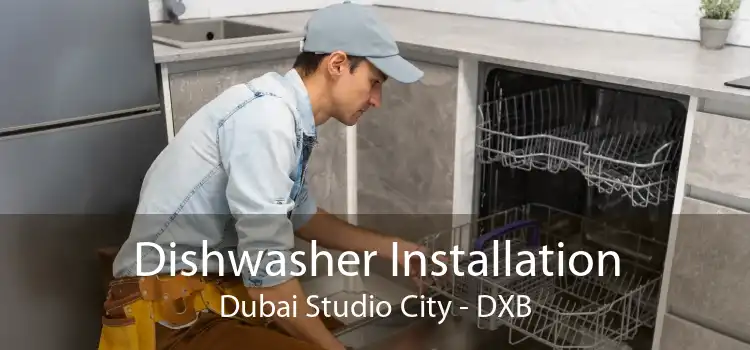 Dishwasher Installation Dubai Studio City - DXB