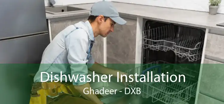 Dishwasher Installation Ghadeer - DXB