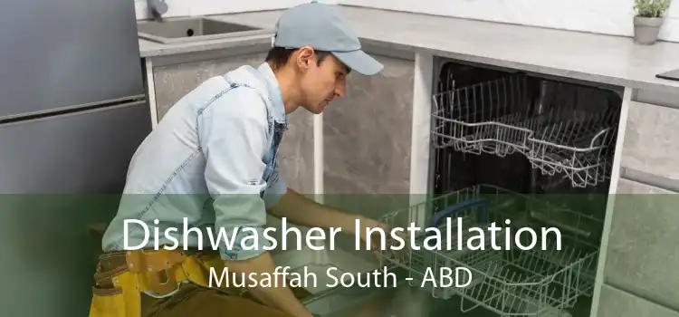 Dishwasher Installation Musaffah South - ABD