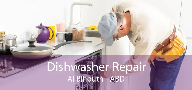 Dishwasher Repair Al Bihouth - ABD