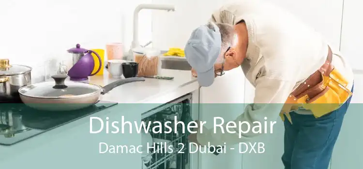 Dishwasher Repair Damac Hills 2 Dubai - DXB