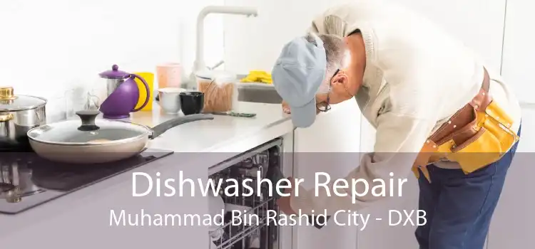 Dishwasher Repair Muhammad Bin Rashid City - DXB