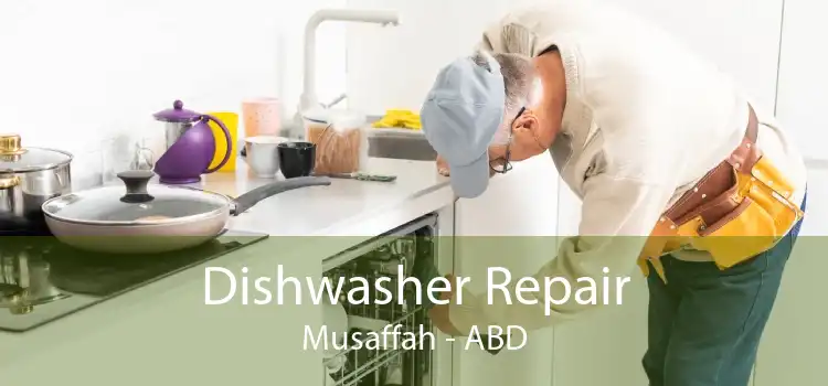 Dishwasher Repair Musaffah - ABD