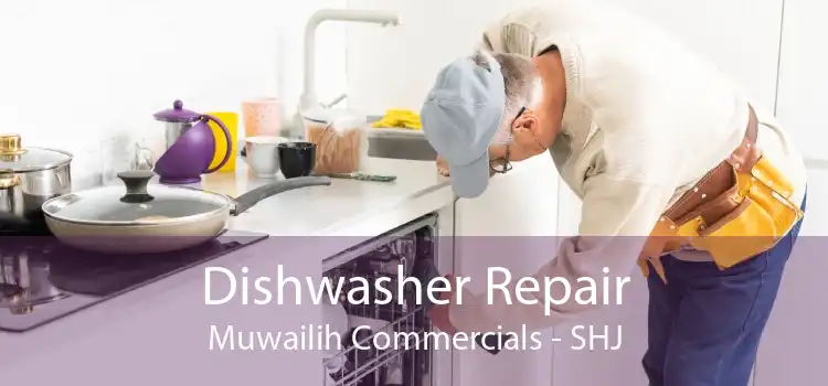 Dishwasher Repair Muwailih Commercials - SHJ