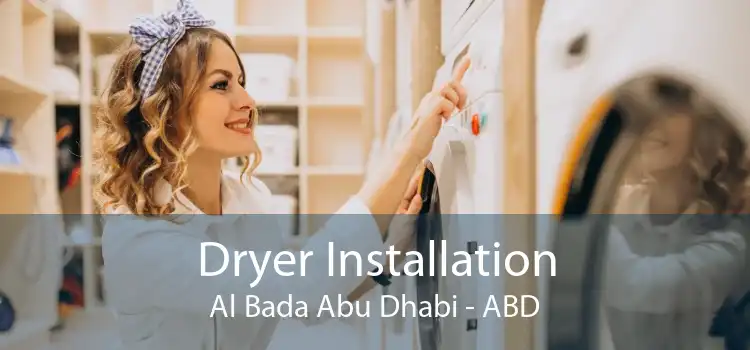 Dryer Installation Al Bada Abu Dhabi - ABD