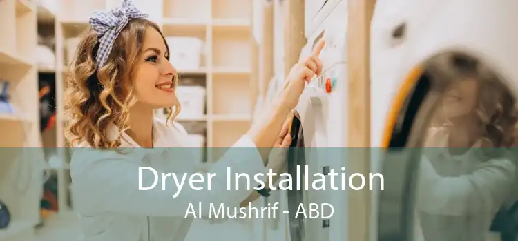 Dryer Installation Al Mushrif - ABD