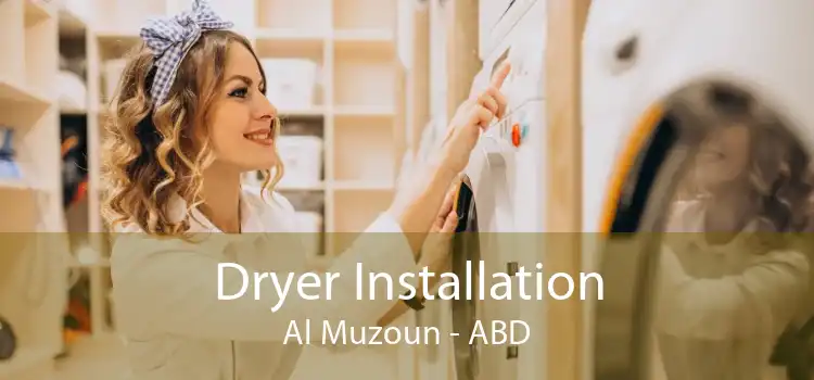 Dryer Installation Al Muzoun - ABD