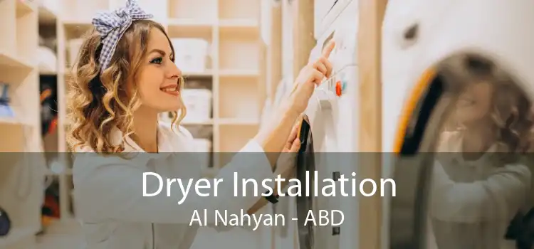 Dryer Installation Al Nahyan - ABD