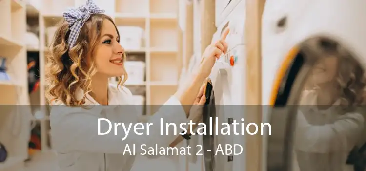 Dryer Installation Al Salamat 2 - ABD