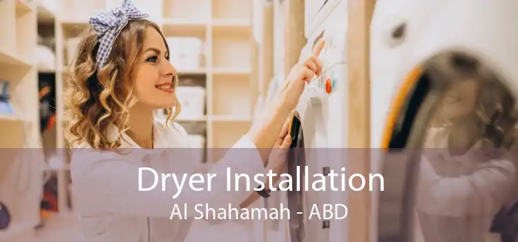 Dryer Installation Al Shahamah - ABD