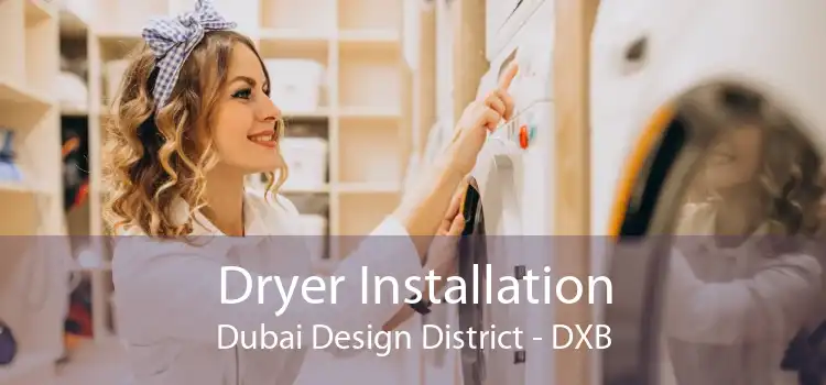 Dryer Installation Dubai Design District - DXB