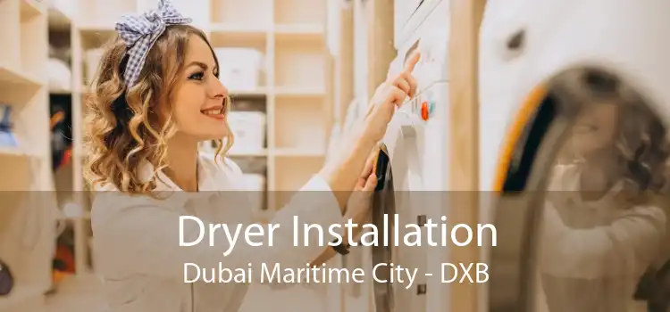 Dryer Installation Dubai Maritime City - DXB