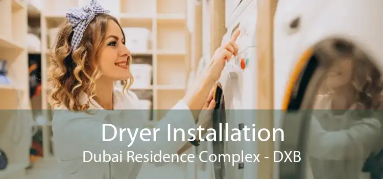 Dryer Installation Dubai Residence Complex - DXB