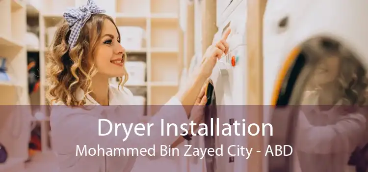 Dryer Installation Mohammed Bin Zayed City - ABD