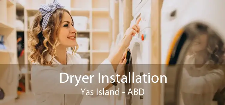 Dryer Installation Yas Island - ABD