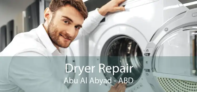 Dryer Repair Abu Al Abyad - ABD