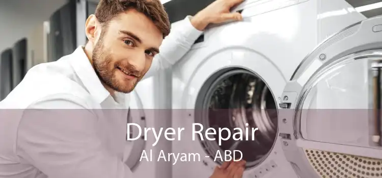 Dryer Repair Al Aryam - ABD