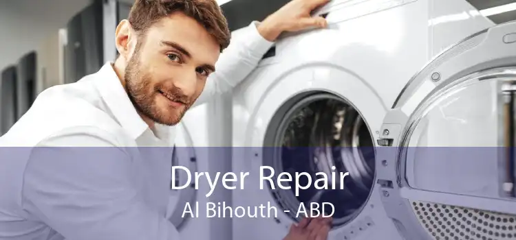 Dryer Repair Al Bihouth - ABD